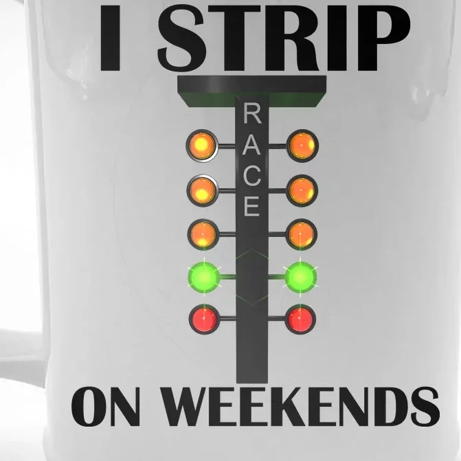 I Strip On Weekends Front & Back Beer Stein