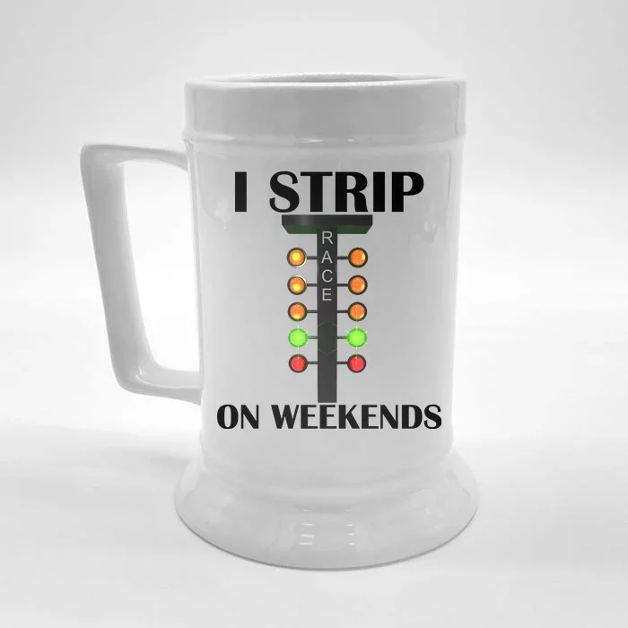 I Strip On Weekends Front & Back Beer Stein