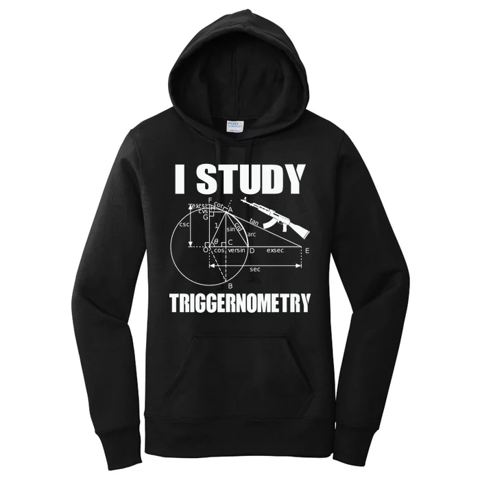 I Study Triggernometry Gun Women's Pullover Hoodie