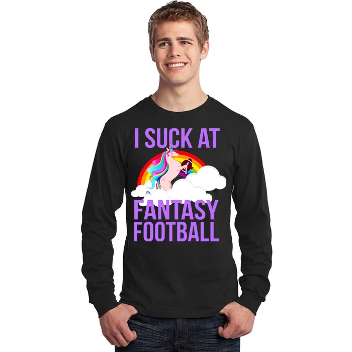 I Suck At Fantasy Football Unicorn Tall Long Sleeve T-Shirt