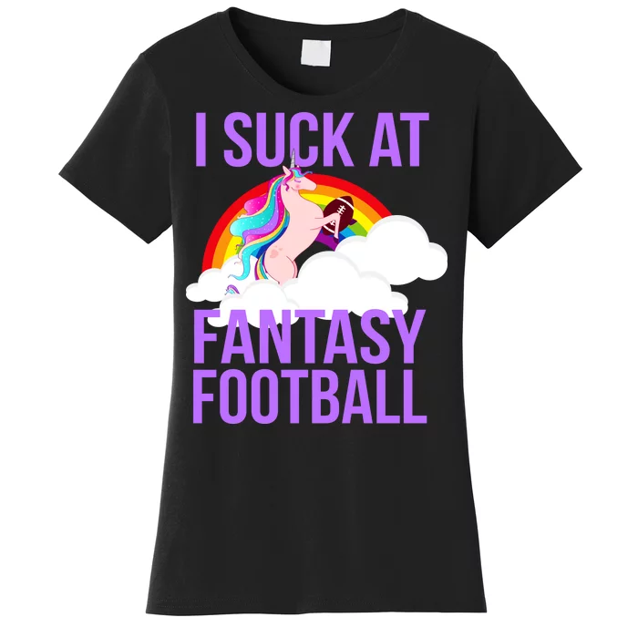 I Suck At Fantasy Football Unicorn Women's T-Shirt