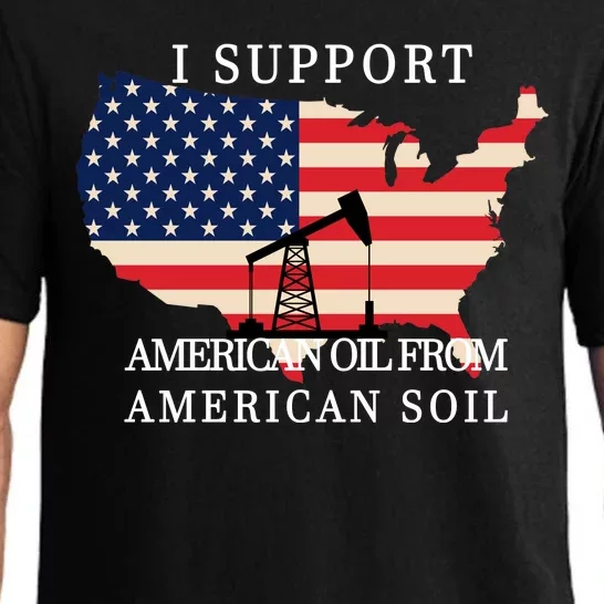 I Support American Oil From American Soil Keystone Pipeline Pajama Set