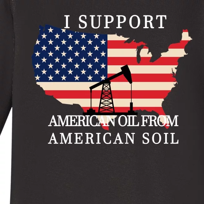 I Support American Oil From American Soil Keystone Pipeline Baby Long Sleeve Bodysuit