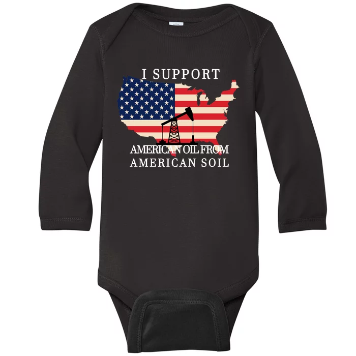 I Support American Oil From American Soil Keystone Pipeline Baby Long Sleeve Bodysuit