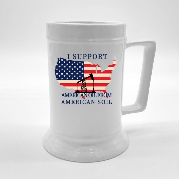 I Support American Oil From American Soil Keystone Pipeline Front & Back Beer Stein