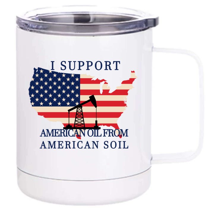 I Support American Oil From American Soil Keystone Pipeline Front & Back 12oz Stainless Steel Tumbler Cup