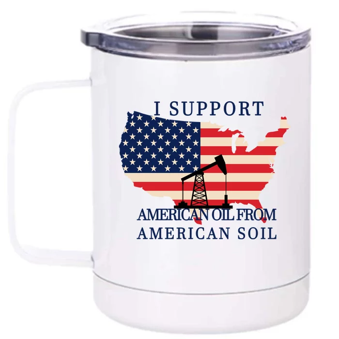 I Support American Oil From American Soil Keystone Pipeline Front & Back 12oz Stainless Steel Tumbler Cup