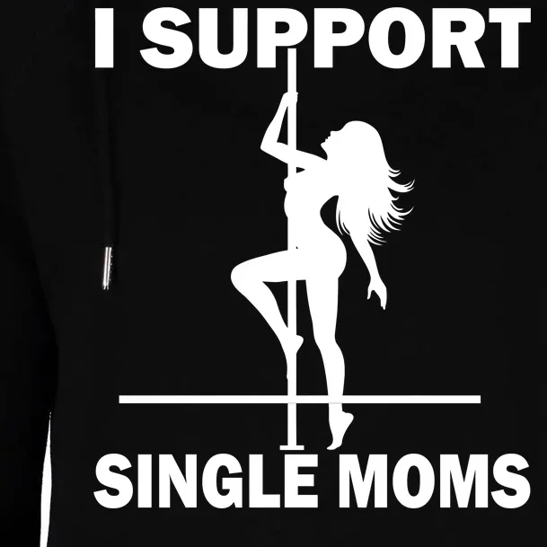 I Support Single Moms Womens Funnel Neck Pullover Hood