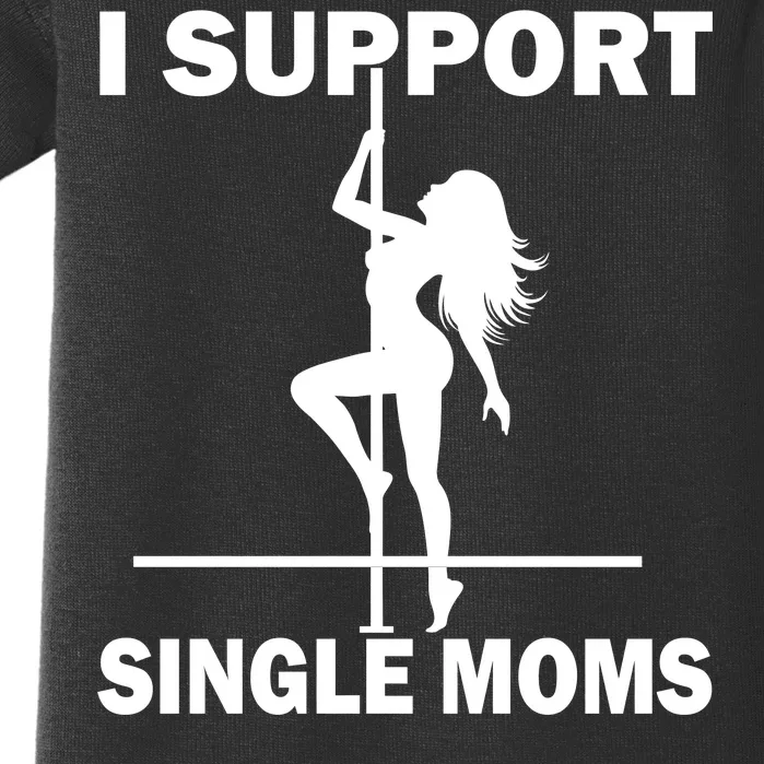 I Support Single Moms Baby Bodysuit