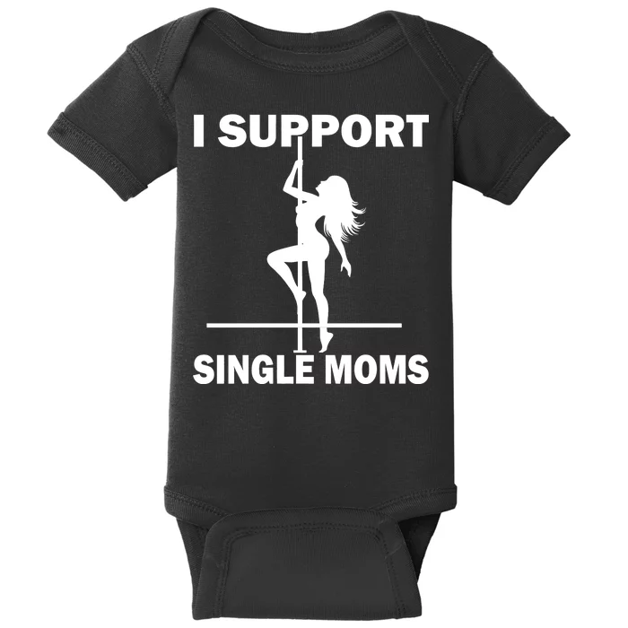 I Support Single Moms Baby Bodysuit