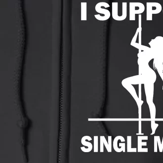 I Support Single Moms Full Zip Hoodie