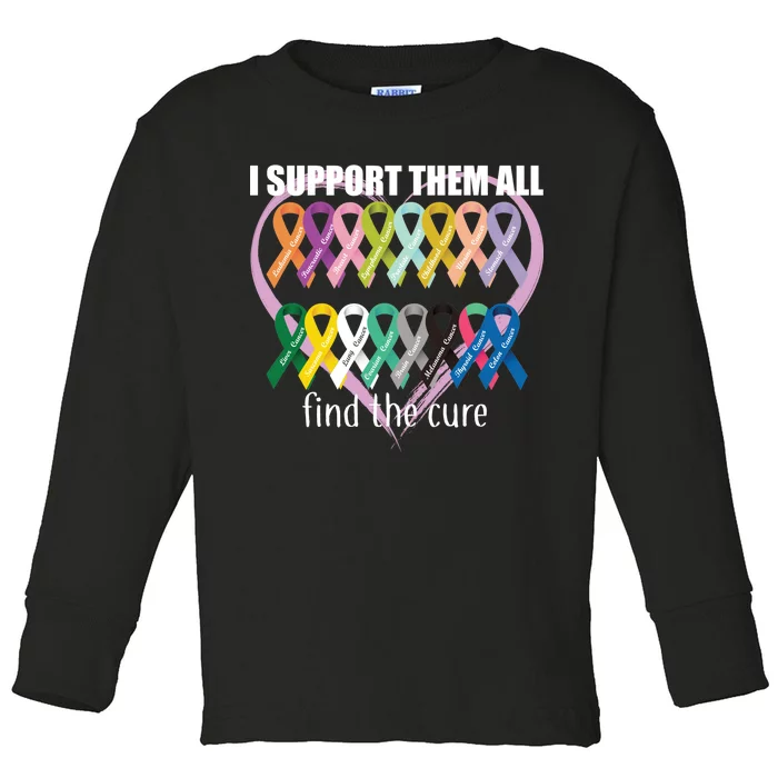 I Support Them All Find A Cure Cancer Awareness Toddler Long Sleeve Shirt