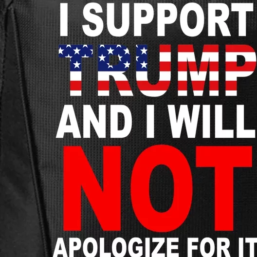 I Support Trump And Will Not Apologize For It City Backpack