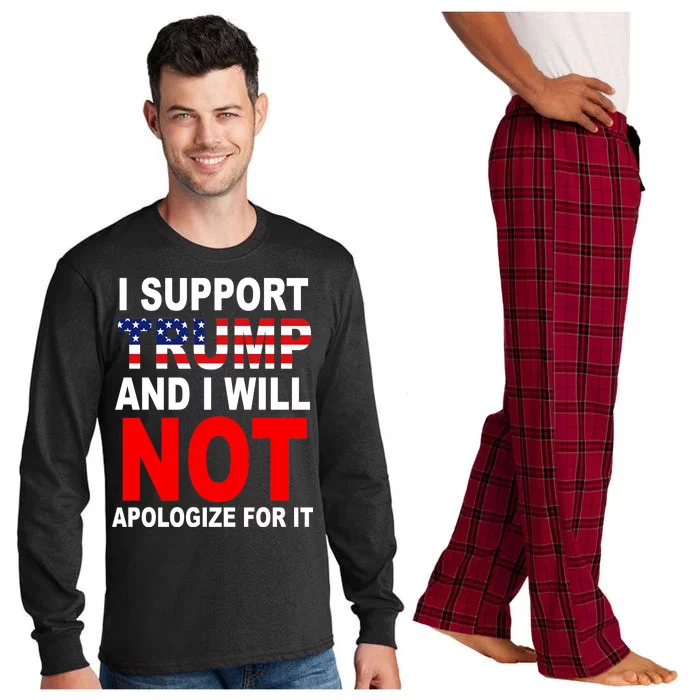 I Support Trump And Will Not Apologize For It Long Sleeve Pajama Set