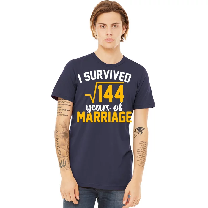 I Survived 144 Years Of Marriage Premium T-Shirt