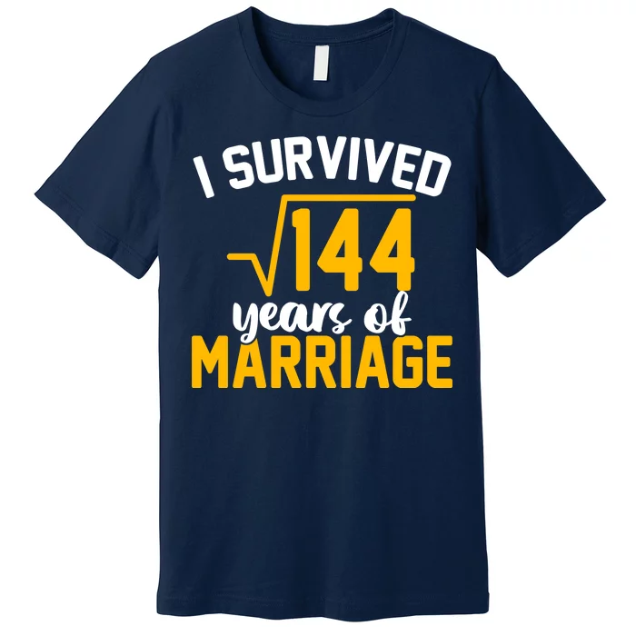 I Survived 144 Years Of Marriage Premium T-Shirt