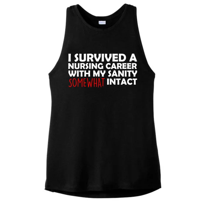 I Survived A Nursing Career With My Sanity Somewhat Intact Ladies Tri-Blend Wicking Tank