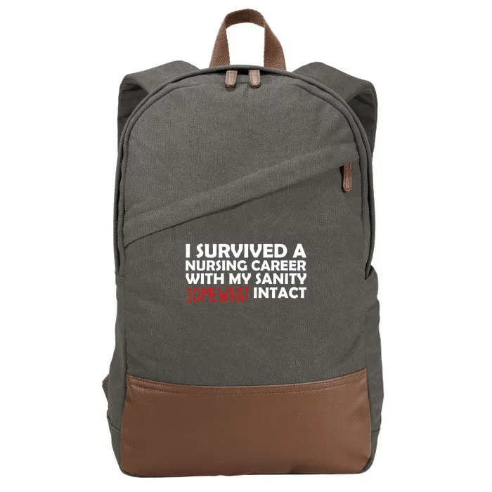 I Survived A Nursing Career With My Sanity Somewhat Intact Cotton Canvas Backpack