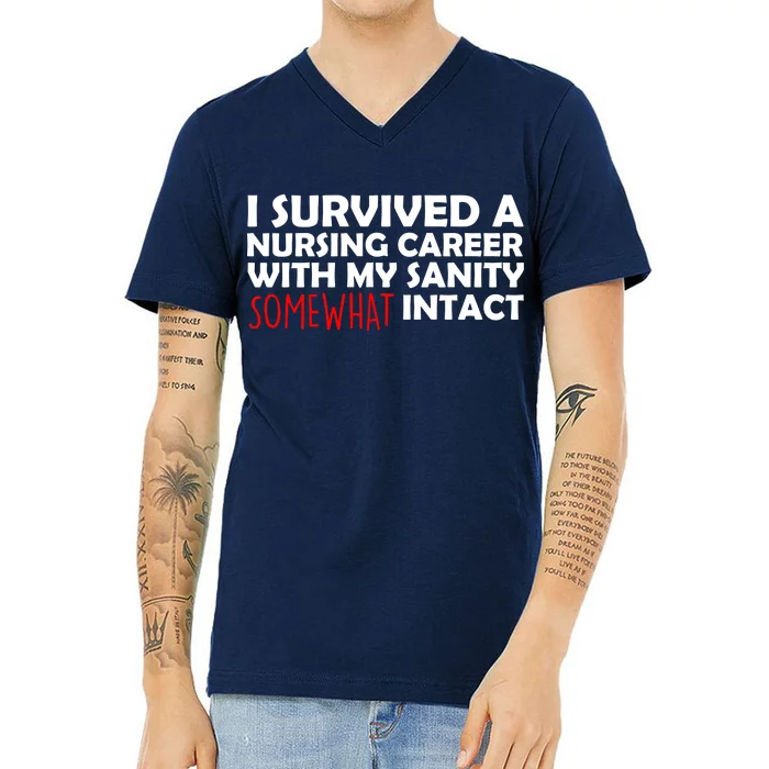 I Survived A Nursing Career With My Sanity Somewhat Intact V-Neck T-Shirt