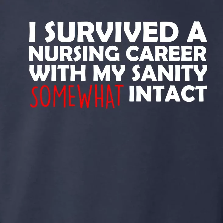 I Survived A Nursing Career With My Sanity Somewhat Intact Toddler Hoodie