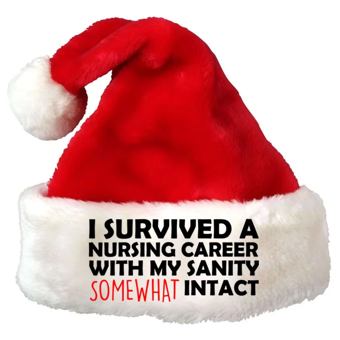 I Survived A Nursing Career With My Sanity Somewhat Intact Premium Christmas Santa Hat