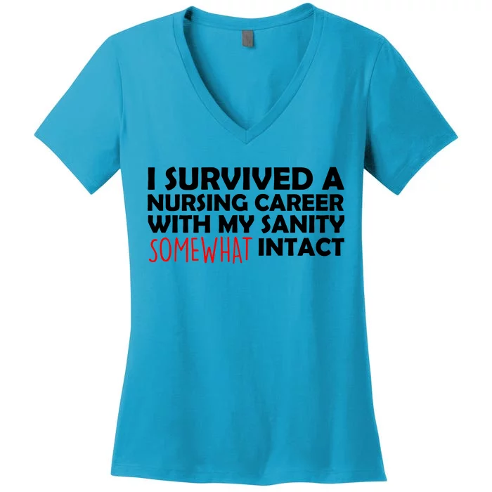 I Survived A Nursing Career With My Sanity Somewhat Intact Women's V-Neck T-Shirt