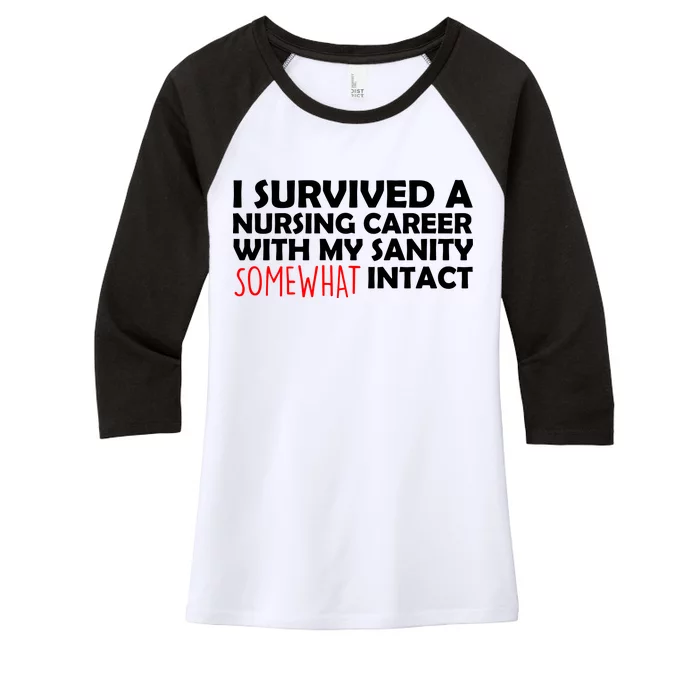 I Survived A Nursing Career With My Sanity Somewhat Intact Women's Tri-Blend 3/4-Sleeve Raglan Shirt