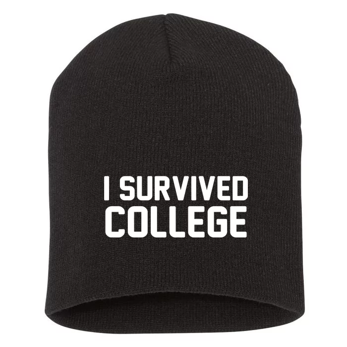 I Survived College Short Acrylic Beanie