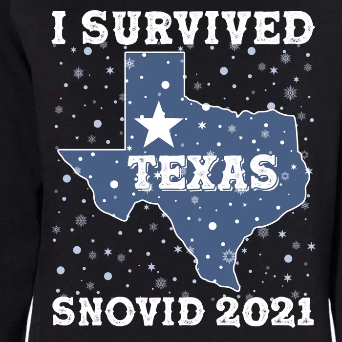 I Survived Snovid 2021Texas Snowstorm Womens California Wash Sweatshirt