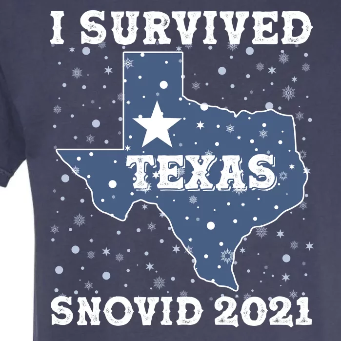 I Survived Snovid 2021Texas Snowstorm Garment-Dyed Heavyweight T-Shirt