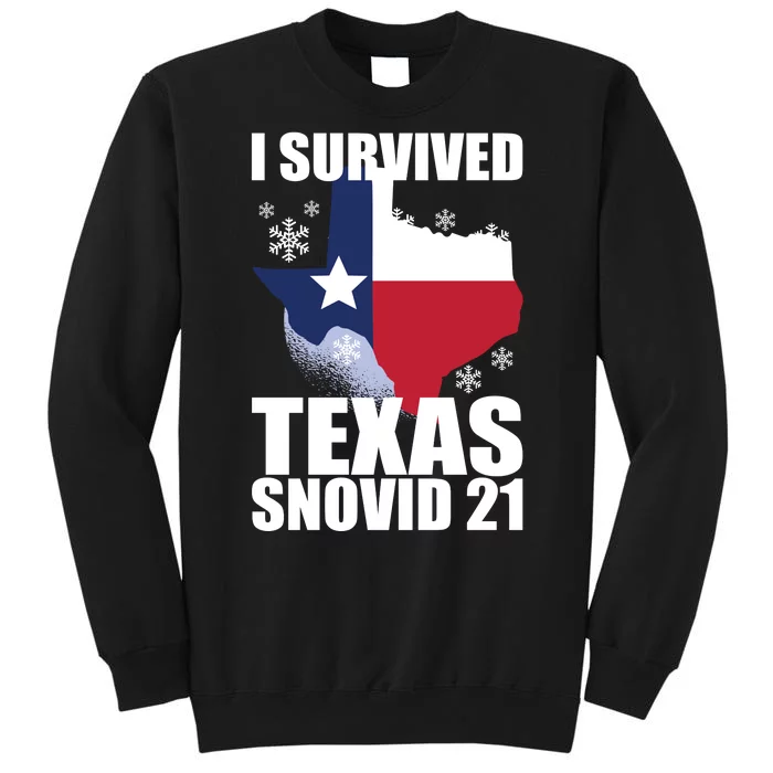 I Survived Texas Snow Storm Blizzard Snovid 21 Tall Sweatshirt