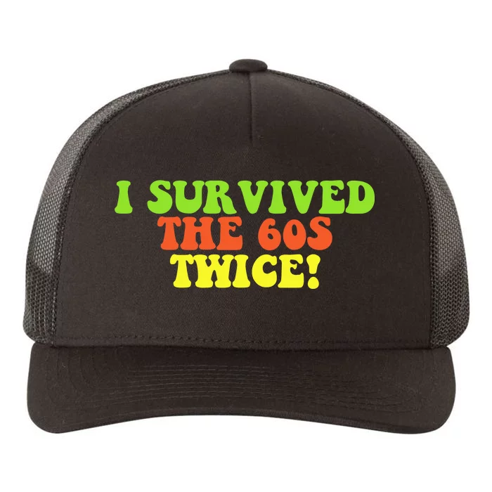 I Survived The 60s Twice Yupoong Adult 5-Panel Trucker Hat