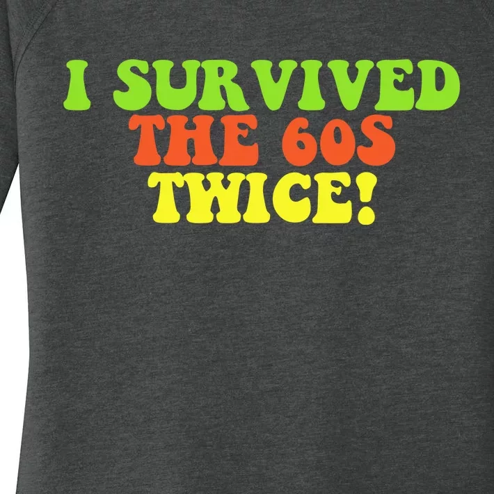 I Survived The 60s Twice Women's Perfect Tri Tunic Long Sleeve Shirt