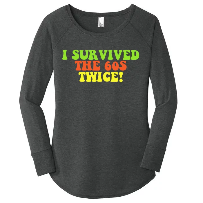 I Survived The 60s Twice Women's Perfect Tri Tunic Long Sleeve Shirt