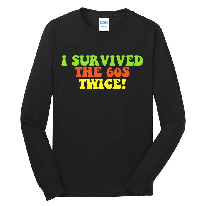 I Survived The 60s Twice Tall Long Sleeve T-Shirt