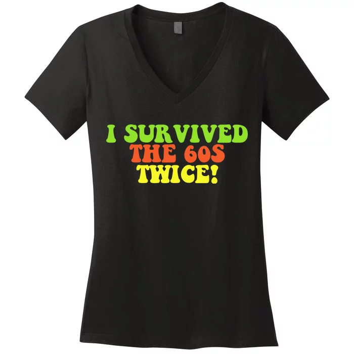 I Survived The 60s Twice Women's V-Neck T-Shirt