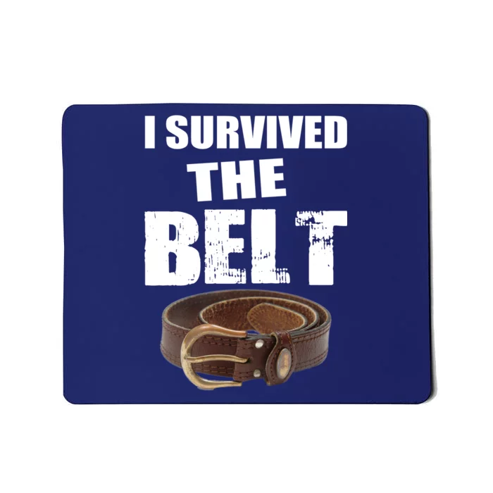 I Survived The Belt Mousepad