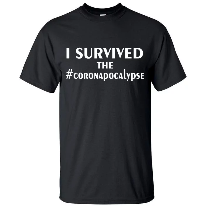 I Survived The Coronapocalypse Tall T-Shirt