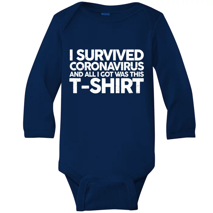 I Survived the Coronavirus and All I Got Was This Baby Long Sleeve Bodysuit