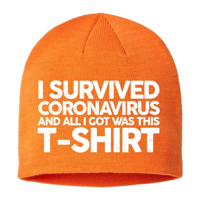 I Survived the Coronavirus and All I Got Was This 8 1/2in Sustainable Knit Beanie