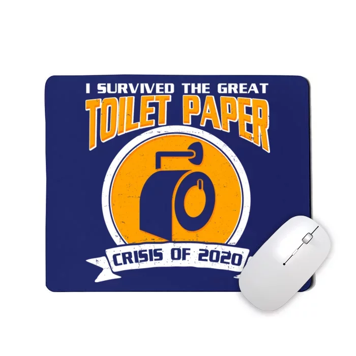 I Survived The Great Toilet Paper Crisis Of 2020 Mousepad