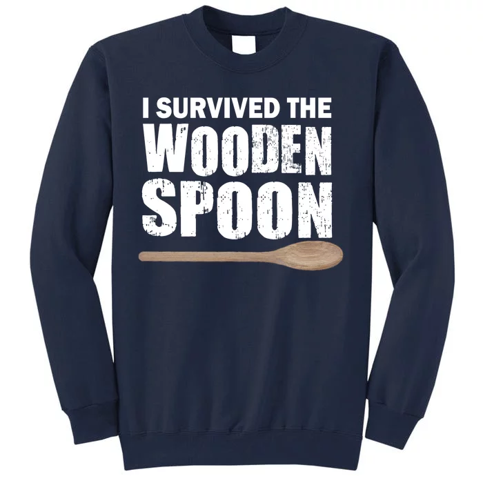 I Survived The Wooden Spoon Tall Sweatshirt