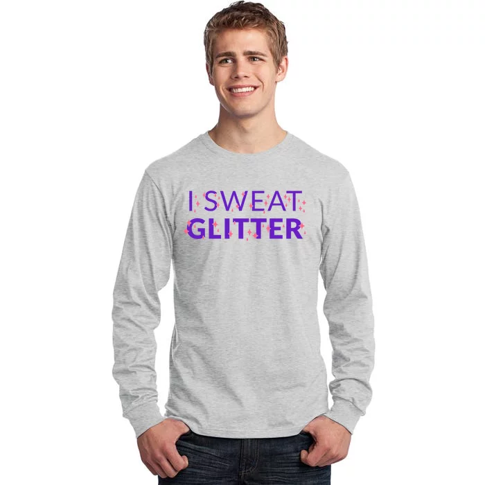 I Sweat Glitter Tall Long Sleeve T-Shirt