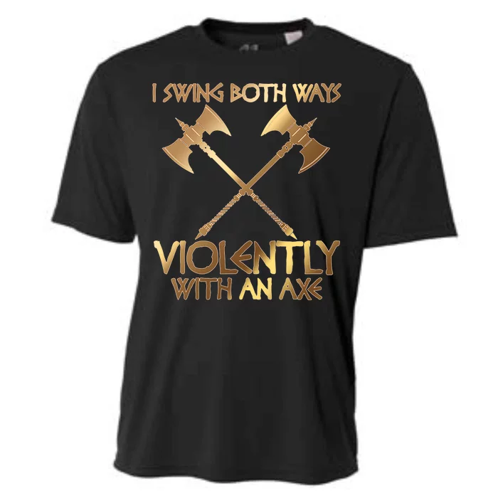 I Swing Both Ways Violently With An Axe Cooling Performance Crew T-Shirt