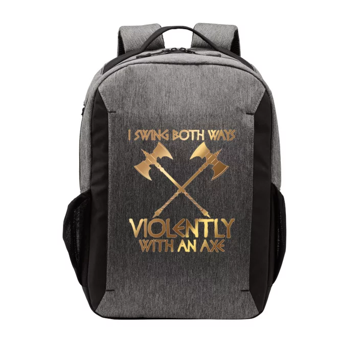 I Swing Both Ways Violently With An Axe Vector Backpack