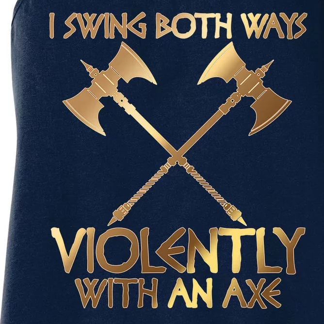 I Swing Both Ways Violently With An Axe Women's Racerback Tank