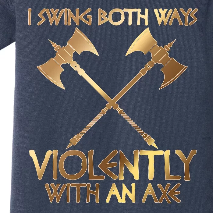 I Swing Both Ways Violently With An Axe Baby Bodysuit