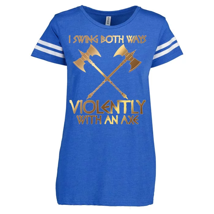 I Swing Both Ways Violently With An Axe Enza Ladies Jersey Football T-Shirt