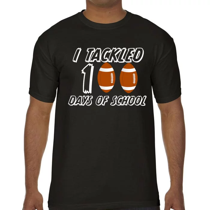 I Tackled 100 Days Of school Comfort Colors T-Shirt