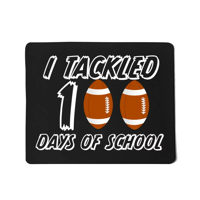 I Tackled 100 Days Of school Mousepad